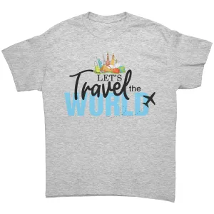 Lets Travel the World Shirt, Travel Shirt, Gift for Traveler Shirt, Vacation Shirt, Adventure Shirt, World Traveler Tshirt, Souvenir Shirt