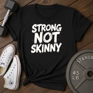 Not Skinny T-Shirt