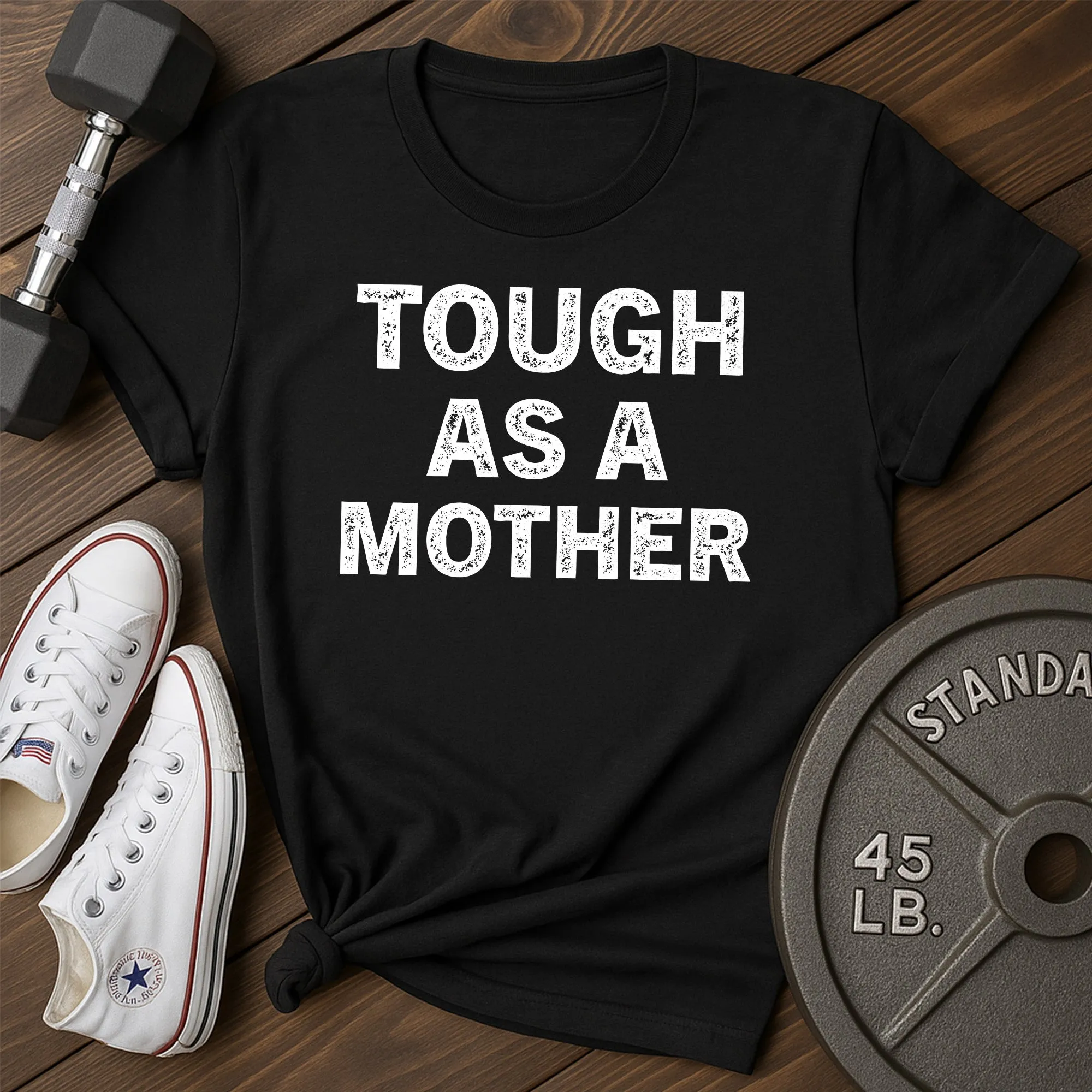 Tough Mother F T-Shirt